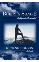 Bobby's Song 2: California Dreamin'