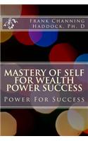Mastery of Self for Wealth Power Success: Power for Success(English)