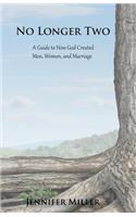 No Longer Two: A Guide to How God Made Men, Women, and Marriage(English)