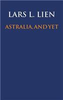 Astralia, and yet: (English)