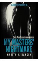 My Masters' Nightmare Season 1, Episodes 6 - 10