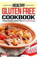 Healthy Gluten Free Cookbook: 25 Easy Satisfying Gluten Free Slow Cooker Recipes: (English)