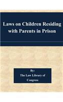 Laws on Children Residing with Parents in Prison