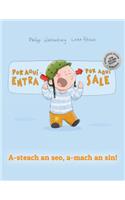 ¡Por aqui entra, Por aqui sale! A-steach an seo, a-mach an sin!