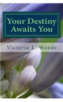 Your Destiny Awaits You