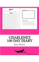 Charlene's 100 Day Diary: (100 Day Diary)