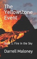 The Yellowstone Event: Book 1: Fire in the Sky(1 Yellowstone Event)