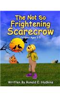 The Not So Frightening Scarecrow