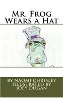 Mr. Frog Wears a Hat