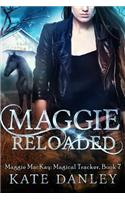 Maggie Reloaded