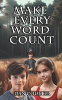 Make Every Word Count