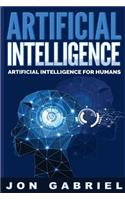 Artificial Intelligence: Artificial Intelligence for Humans