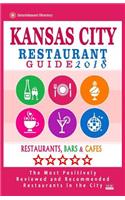 Kansas City Restaurant Guide 2018: Best Rated Restaurants in Kansas City, Missouri - 450 Restaurants, Bars and Cafés recommended for Visitors, 2018