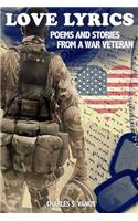 Love Lyrics: Poems and Stories From A War Veteran