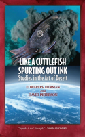 Like A Cuttlefish Spurting Out Ink
