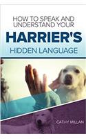 How to Speak and Understand Your Harrier's Hidden Language: Fun and Fascinating Guide to the Inner World of Dogs: Fun and Fascinating Guide to the Inner World of Dogs