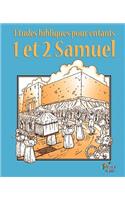 Etudes Bibliques Pour Enfants: 1 & 2 Samuel (Français)