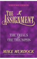 Assignment Vol 3: The Trials & the Triumphs