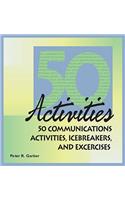 50 Communications Activities, Icebreakers, and Exercises