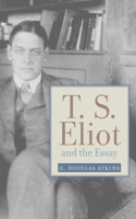 T. S. Eliot and the Essay