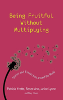 Being Fruitful Without Multiplying
