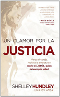 Un Clamor Por La Justicia: Venza La Indiferencia, Rechace La Amargura, Y Confíe En Jesús Que Peleará Por Usted