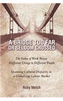 Bridge Too Far or Seldom Crossed
