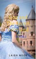 Liza And The Secret Fairyland : Book 1