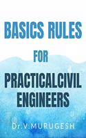 BASIC RULES FOR PRACTICAL CIVIL ENGINEERS: BASIC RULES FOR PRACTICAL CIVIL ENGINEERS