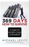 369 Days: How to Survive a Year of Worst-Case Scenarios