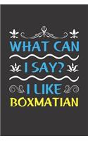 What Can I Say? I Like Boxmatian: Funny Lined Journal Notebook For Boxmatian Dog Lovers