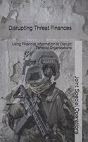 Disrupting Threat Finances