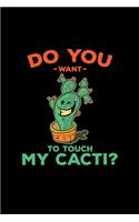 Do you want to touch my cacti?: 6x9 Cactus - grid - squared paper - notebook - notes