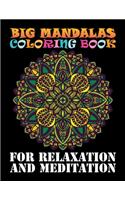 Big Mandalas Coloring Book For Relaxation And Meditation: 100 Unique Mandalas Coloring Book For Adult Stress Relaxation Beautiful Mandala ... Meditation, Happiness and Relief & Art