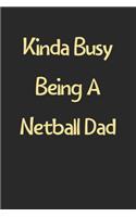 Kinda Busy Being A Netball Dad