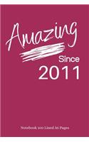 Amazing Since 2011: Plum Notebook/Journal/Diary for People Born in 2011 - 6x9 Inches - 100 Lined A5 Pages - High Quality - Small and Easy To Transport