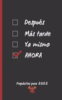 Ahora: Propósitos Para Este Año - Objetivos Para Cumplir: Dejar de Fumar, Perder Peso, Hacer Dieta, Formarse, Ahorrar... - Regalo Creativo Y Original Para 