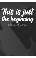 This is Just the Beginning Class of 2020
