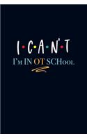 I Can't I'm In OT School