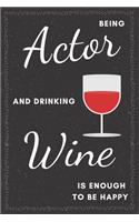 Actor & Drinking Wine Notebook