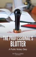 The Professional's Blotter - A Public Notary Diary