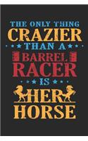 The only thing crazier than a barrel racer is her horse