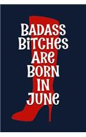 Badass Bitches are Born In June