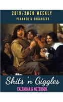 Shits 'n Giggles 2019 - 2020 Weekly Planner & Organizer: Calendar & Notebook