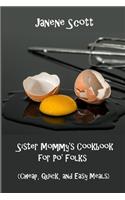 Sister Mommy's Cookbook for Po' Folks