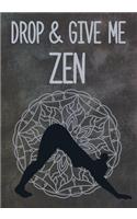 Drop and Give Me Zen: Yoga Training Workbook