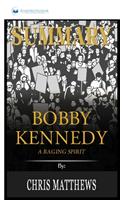 Summary of Bobby Kennedy: A Raging Spirit by Chris Matthews