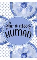 Be A Nice Human