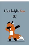 I Just Really Like Foxes, OK?