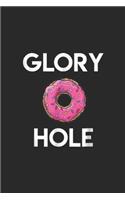 Glory Hole: Donut Glory Hole Journal/Notebook Blank Lined Ruled 6x9 100 Pages